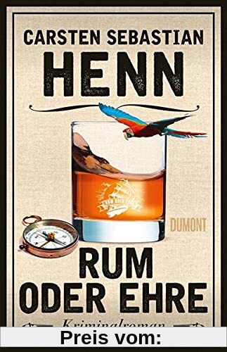 Rum oder Ehre: Kriminalroman (Kulinarische Kriminalromane, Band 2)